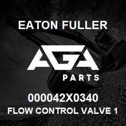 000042X0340 Eaton Fuller FLOW CONTROL VALVE 1968B7007 | AGA Parts