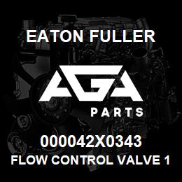 000042X0343 Eaton Fuller FLOW CONTROL VALVE 1968B4007 | AGA Parts