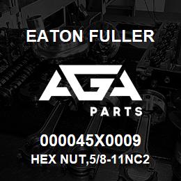 000045X0009 Eaton Fuller HEX NUT,5/8-11NC2 | AGA Parts