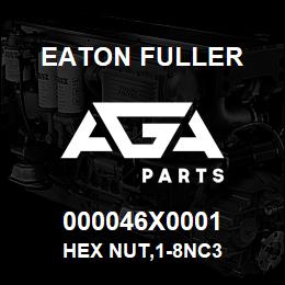 000046X0001 Eaton Fuller HEX NUT,1-8NC3 | AGA Parts