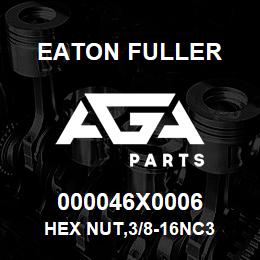 000046X0006 Eaton Fuller HEX NUT,3/8-16NC3 | AGA Parts