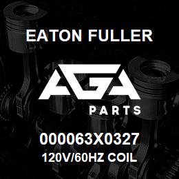 000063X0327 Eaton Fuller 120V/60HZ COIL | AGA Parts