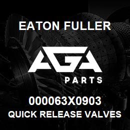 000063X0903 Eaton Fuller Quick Release Valves | AGA Parts