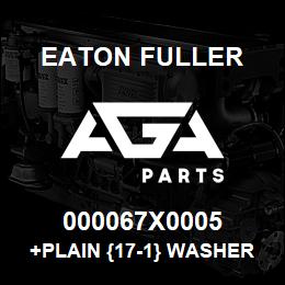 000067X0005 Eaton Fuller +PLAIN {17-1} WASHER,NOM.50,.09T | AGA Parts