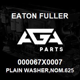 000067X0007 Eaton Fuller PLAIN WASHER,NOM.625,.09 | AGA Parts