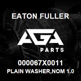 000067X0011 Eaton Fuller PLAIN WASHER,NOM 1.00,.1 | AGA Parts