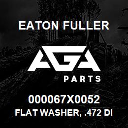 000067X0052 Eaton Fuller FLAT WASHER, .472 DIA, 4 | AGA Parts