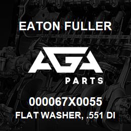 000067X0055 Eaton Fuller FLAT WASHER, .551 DIA, 4 | AGA Parts