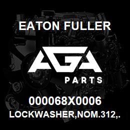 000068X0006 Eaton Fuller LOCKWASHER,NOM.312,.097T | AGA Parts