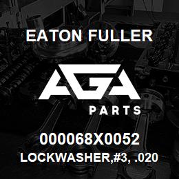 000068X0052 Eaton Fuller LOCKWASHER,#3, .020 THK | AGA Parts