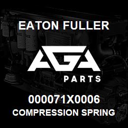 000071X0006 Eaton Fuller COMPRESSION SPRING | AGA Parts