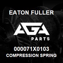 000071X0103 Eaton Fuller COMPRESSION SPRING | AGA Parts