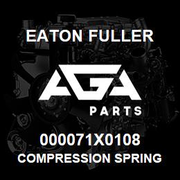 000071X0108 Eaton Fuller COMPRESSION SPRING | AGA Parts