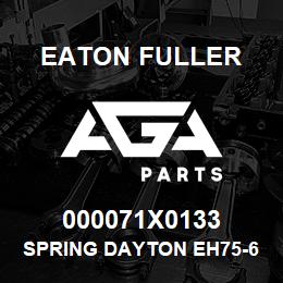 000071X0133 Eaton Fuller SPRING DAYTON EH75-600 | AGA Parts