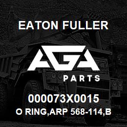 000073X0015 Eaton Fuller O RING,ARP 568-114,BUNA | AGA Parts