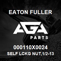 000110X0024 Eaton Fuller SELF LCKG NUT,1/2-13NC,. | AGA Parts