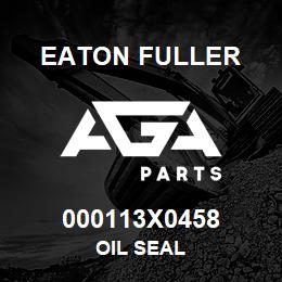 000113X0458 Eaton Fuller OIL SEAL | AGA Parts