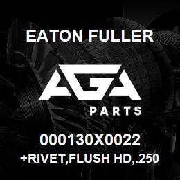 000130X0022 Eaton Fuller +RIVET,FLUSH HD,.250 X .6 {5-2}{13-4} | AGA Parts