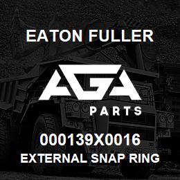 000139X0016 Eaton Fuller EXTERNAL SNAP RING | AGA Parts