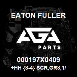 000197X0409 Eaton Fuller +HH {8-4} SCR,GR8,1/2-13NC2,1.5 | AGA Parts