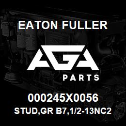000245X0056 Eaton Fuller STUD,GR B7,1/2-13NC2A X | AGA Parts