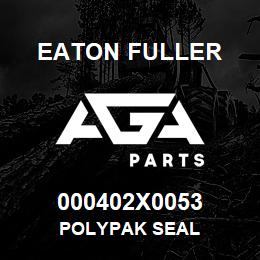 000402X0053 Eaton Fuller POLYPAK SEAL | AGA Parts