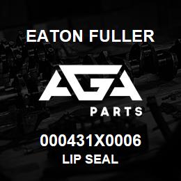 000431X0006 Eaton Fuller LIP SEAL | AGA Parts
