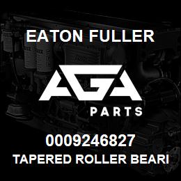 0009246827 Eaton Fuller TAPERED ROLLER BEARING | AGA Parts