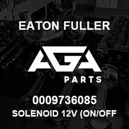 0009736085 Eaton Fuller SOLENOID 12V (ON/OFF) AM P CONNECTOR | AGA Parts