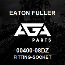 00400-08DZ Eaton Fuller FITTING-SOCKET | AGA Parts