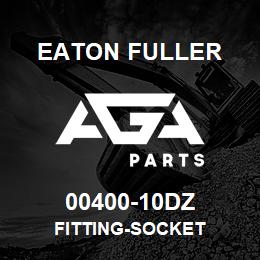 00400-10DZ Eaton Fuller FITTING-SOCKET | AGA Parts