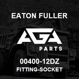 00400-12DZ Eaton Fuller fitting-socket | AGA Parts