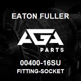 00400-16SU Eaton Fuller fitting-socket | AGA Parts