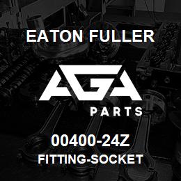 00400-24Z Eaton Fuller FITTING-SOCKET | AGA Parts