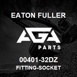 00401-32DZ Eaton Fuller FITTING-SOCKET | AGA Parts
