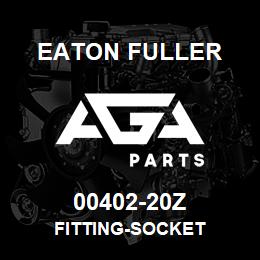 00402-20Z Eaton Fuller FITTING-SOCKET | AGA Parts