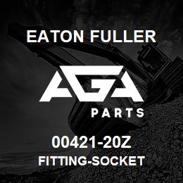 00421-20Z Eaton Fuller FITTING-SOCKET | AGA Parts