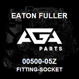 00500-05Z Eaton Fuller FITTING-SOCKET | AGA Parts
