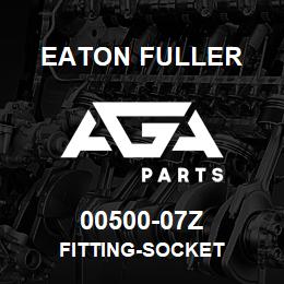 00500-07Z Eaton Fuller FITTING-SOCKET | AGA Parts