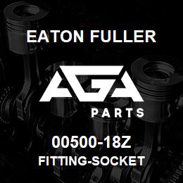 00500-18Z Eaton Fuller FITTING-SOCKET | AGA Parts