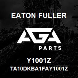 Y1001Z Eaton Fuller TA10DKBA1FAY1001Z | AGA Parts