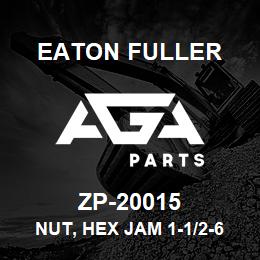 ZP-20015 Eaton Fuller NUT, HEX JAM 1-1/2-6 UNC BRASS | AGA Parts