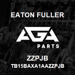 ZZPJB Eaton Fuller TB15BAXA1AAZZPJB | AGA Parts