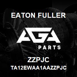 ZZPJC Eaton Fuller TA12EWAA1AAZZPJC | AGA Parts