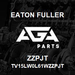 ZZPJT Eaton Fuller TV15LW0L61WZZPJT | AGA Parts