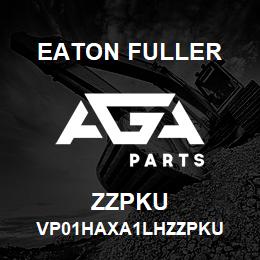 ZZPKU Eaton Fuller VP01HAXA1LHZZPKU | AGA Parts