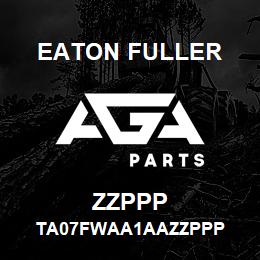 ZZPPP Eaton Fuller TA07FWAA1AAZZPPP | AGA Parts