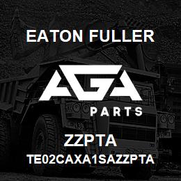 ZZPTA Eaton Fuller TE02CAXA1SAZZPTA | AGA Parts