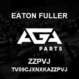ZZPVJ Eaton Fuller TV09CJXNXKAZZPVJ | AGA Parts
