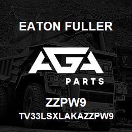 ZZPW9 Eaton Fuller TV33LSXLAKAZZPW9 | AGA Parts